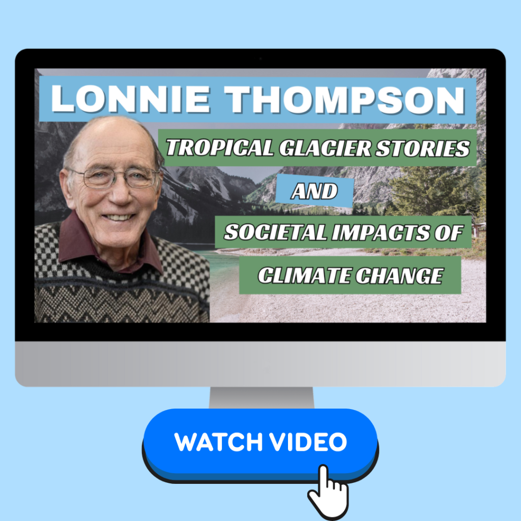 Read more about the article WATCH: Lonnie Thompson on Tropical Glacier Stories & Societal Impacts of Our Rapidly Changing Climate